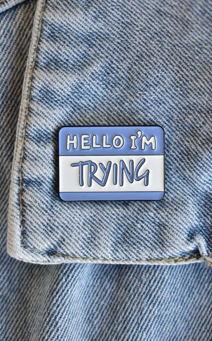 Καρφίτσα I'm Trying Καρφίτσα I'm Trying