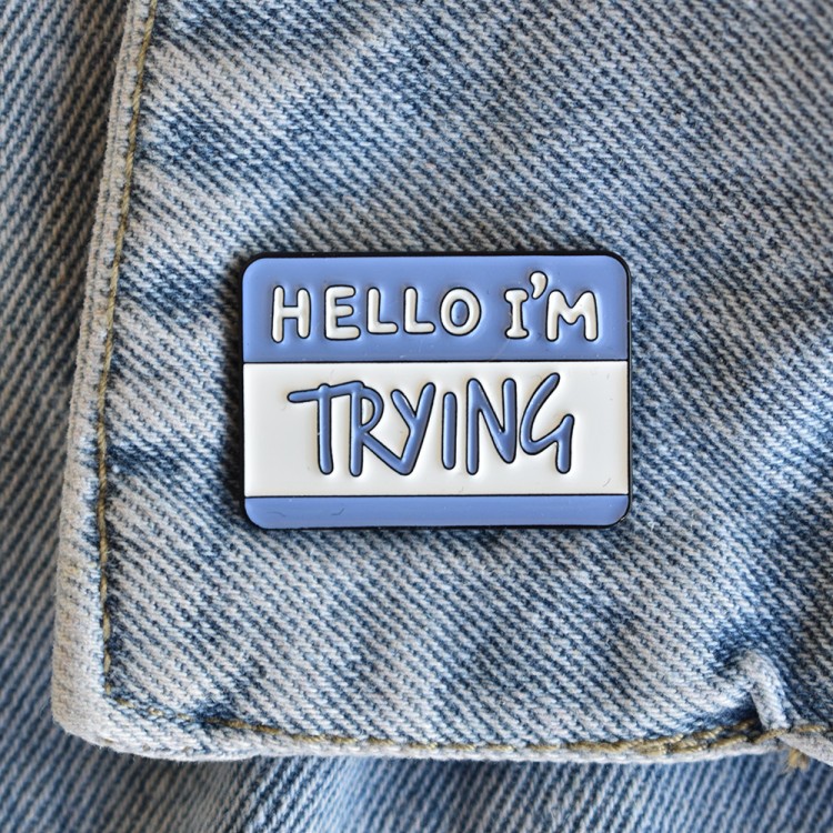 Καρφίτσα I'm Trying